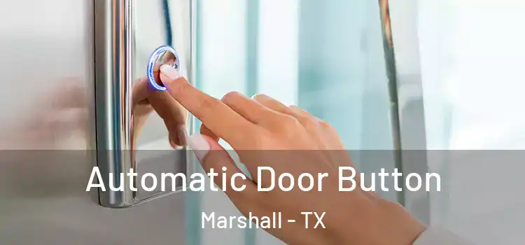  Automatic Door Button Marshall - TX