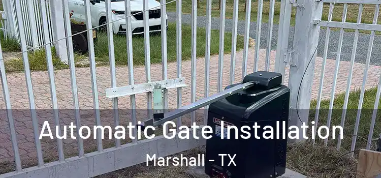 Automatic Gate Installation Marshall - TX