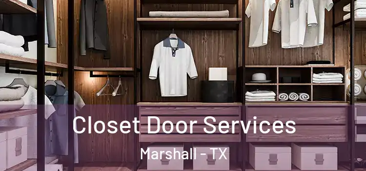 Closet Door Services Marshall - TX