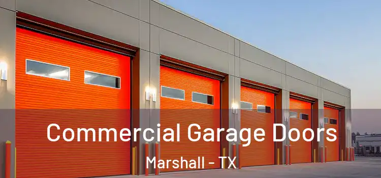 Commercial Garage Doors Marshall - TX