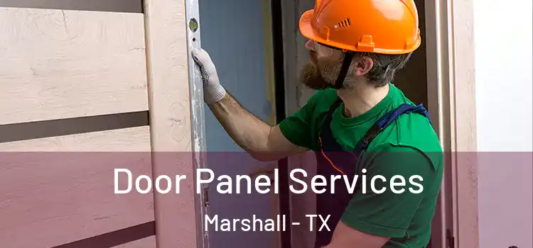 Door Panel Services Marshall - TX