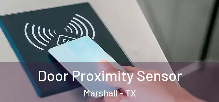 Door Proximity Sensor Marshall - TX