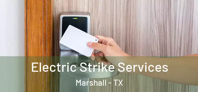  Electric Strike Services Marshall - TX