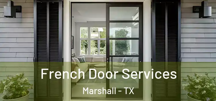 French Door Services Marshall - TX