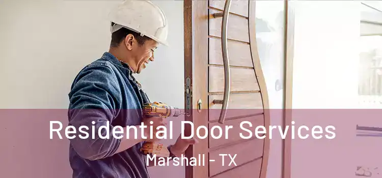 Residential Door Services Marshall - TX