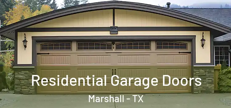  Residential Garage Doors Marshall - TX