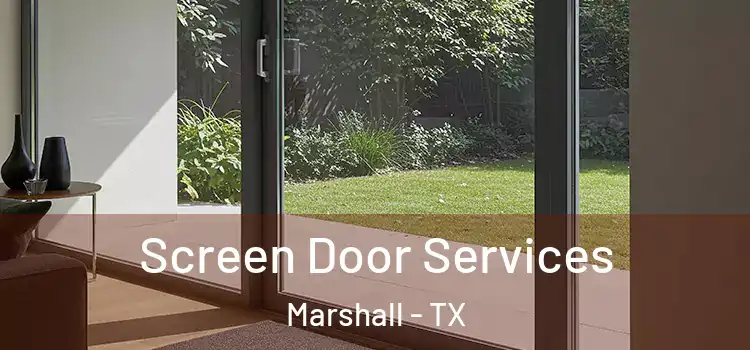 Screen Door Services Marshall - TX