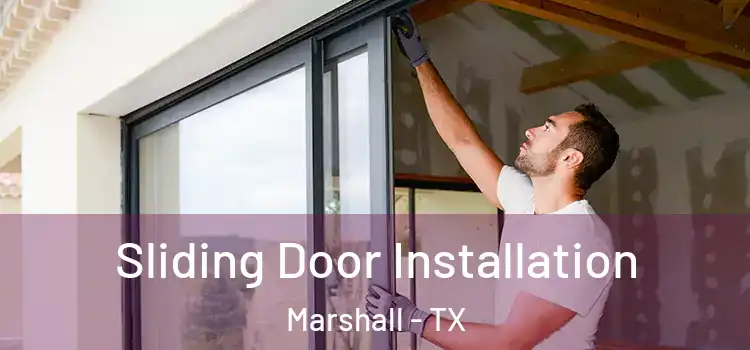 Sliding Door Installation Marshall - TX