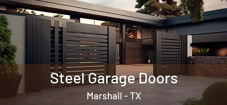 Steel Garage Doors Marshall - TX